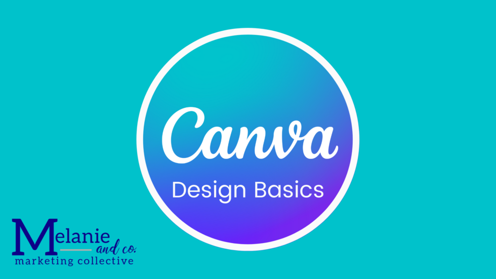 Canva: Design Basics • Melanie Diehl | Social Media | Email Marketing