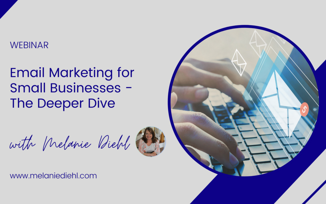 Email Marketing for Small Businesses – The Deeper Dive